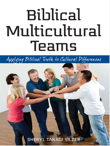 Biblical Multicultural Teams: Applying Biblical Truth in Cultural Differences