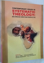 Contemporary Issues in Systematic Theology: An African Christian Perspective