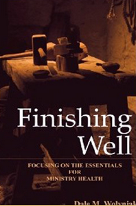 Finishing Well: Focusing on the Essentials for Ministry Health
