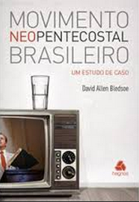 Movimento Neopentecostal Brasileiro: um estudo de caso