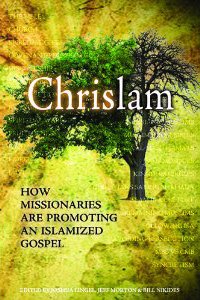 Chrislam: How Missionaries are Promoting an Islamized Gospel