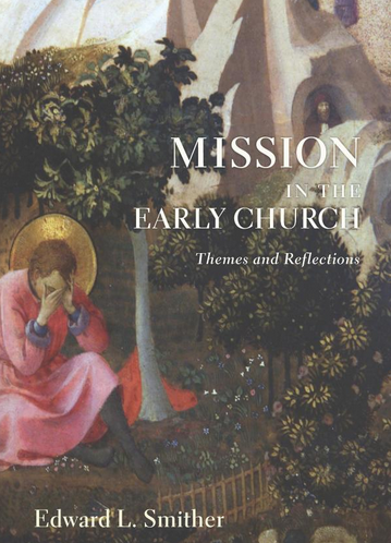 Mission in the Early Church: Themes and Reflections
