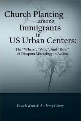 Church Planting among Immigrants in US Urban Centers: The Where, Why, and How of Diaspora Missiology in Action