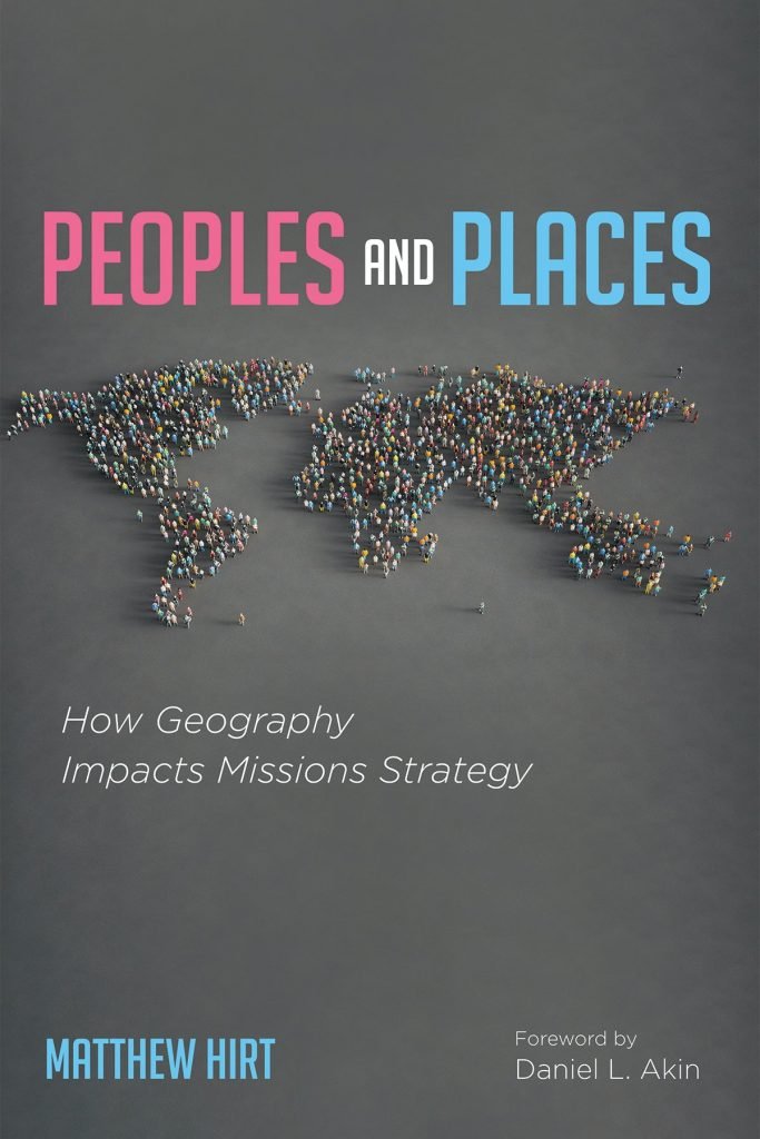 Peoples and Places: How Geography Impacts Missions Strategy