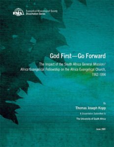 God First-Go Forward: The Impact of the South Africa General Mission/Africa Evangelical Fellowship on the Africa Evangelical Church, 1962-1994