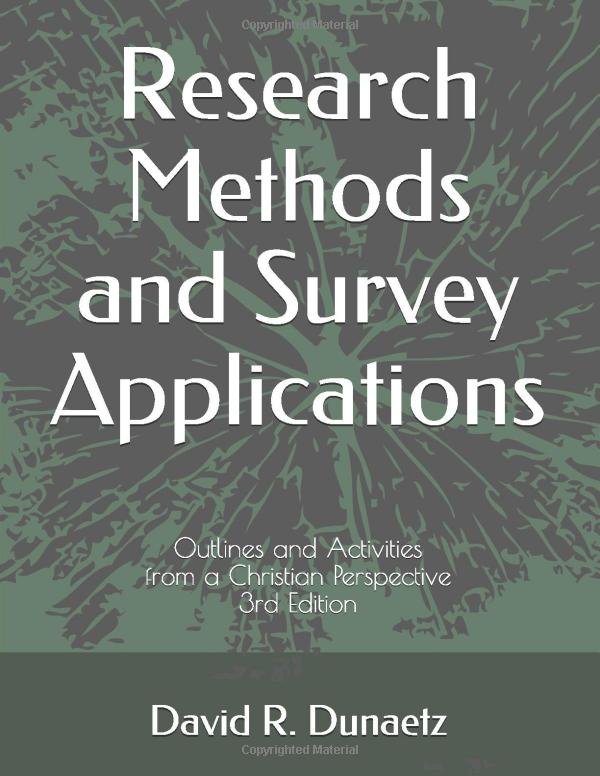 Research Methods and Survey Applications: Outlines and Activities from a Christian Perspective, 3rd Edition