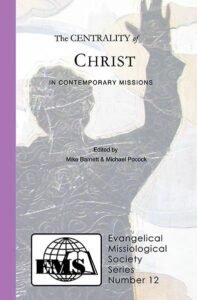 Volume 12: The Centrality of Christ in Contemporary Missions