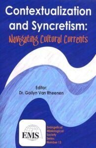 Volume 13: Contextualization and Syncretism: Navigating Cultural Currents