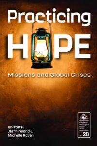 Volume 28: Practicing Hope: Missions in Global Crises