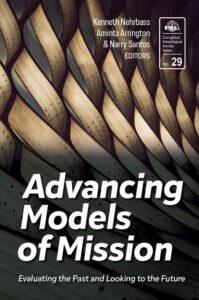 Volume 29: Advancing Models of Mission: Evaluating the Past and Looking to the Future