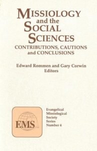 Volume 4: Missiology and the Social Sciences: Contributions, Cautions and Conclusions